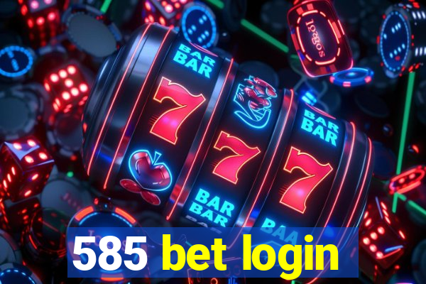 585 bet login